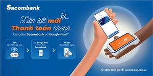 Sacombank adds Google Wallet for contactless card payment